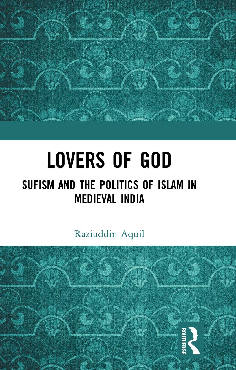 Lovers of God: Sufism and the Politics of Islam in Medieval India by Unknow