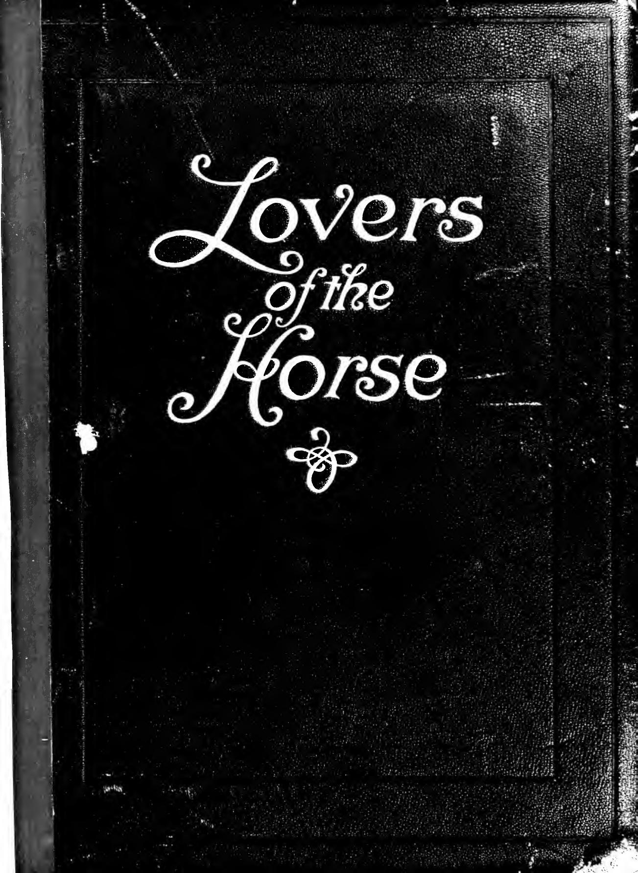 Lovers of the horse : brief sketches of men and women of the Dominion of Canada devoted to the noblest of animals. -- by Rose Geo. Maclean (George Maclean) 1829-1898