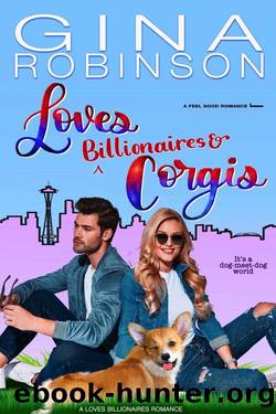 Loves Billionaires and Corgis: A Feel Good Romance by Gina Robinson