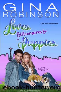 Loves Billionaires and Puppies: A Feel-Good Romance by Gina Robinson