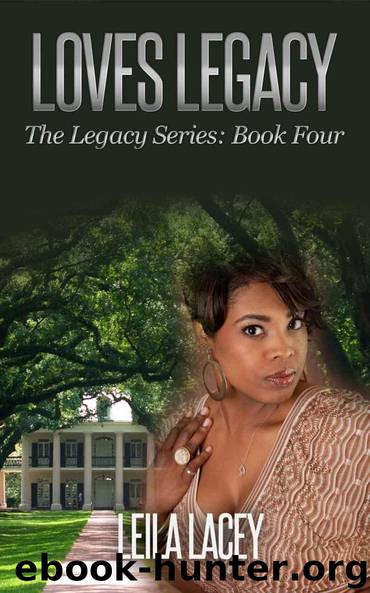 Loves Legacy: The Legacy Series: The Beasley's Book Four by Leila Lacey