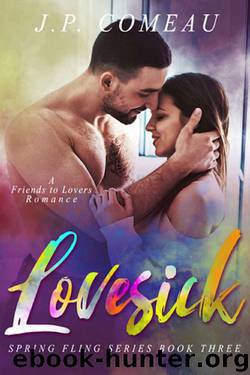 Lovesick: A Friends to Lovers Romance (Spring Fling Series Book 3) by J. P. Comeau
