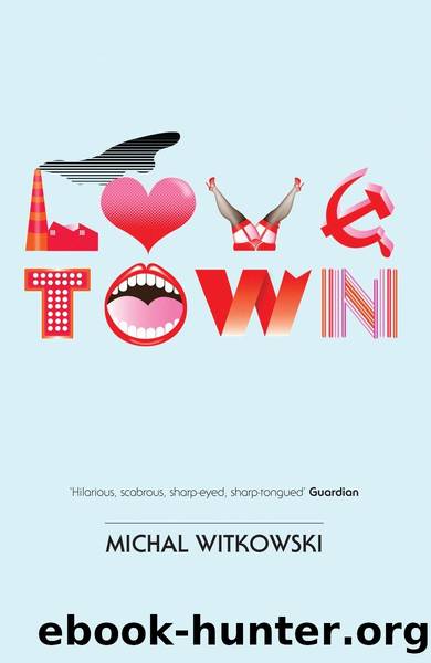 Lovetown by Michal Witkowski