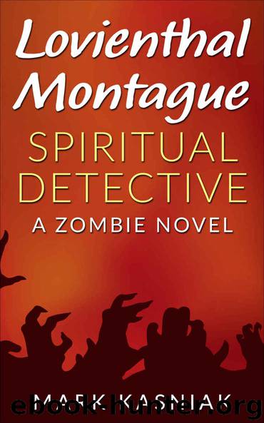 Lovienthal Montague Spiritual Detective: A Zombie Novel (Lovienthal Series Book 1) by Kasniak Mark