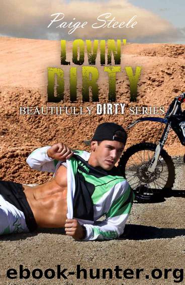 Lovin' Dirty (Beautifully Dirty #3) by Paige Steele