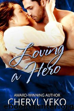 Loving A Hero by Cheryl Yeko