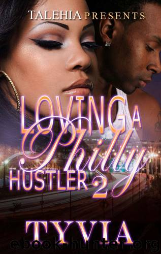 Loving A Philly Hustler 2 by Tyvia Wilson