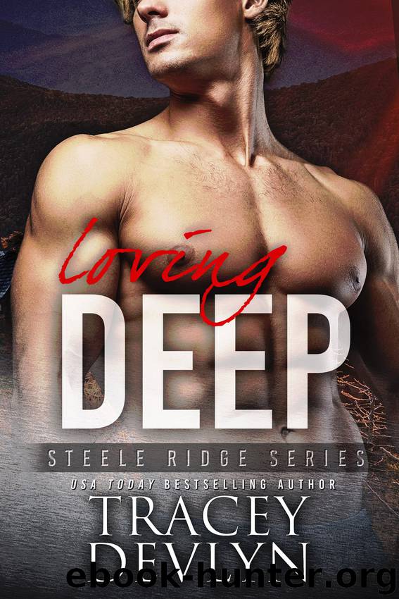 Loving Deep: Steele Ridge Series by Tracey Devlyn