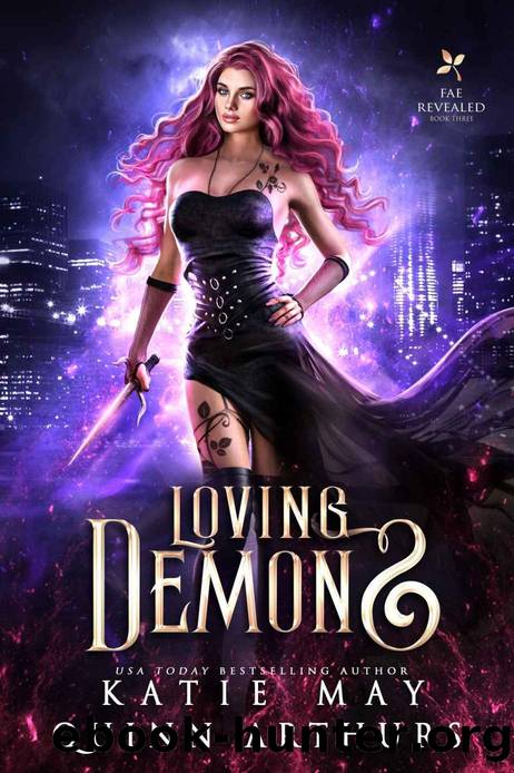 Loving Demons (Fae Revealed Book 3) by Katie May & Quinn Arthurs
