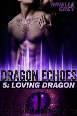Loving Dragon (Dragon Echoes Book 5) by Rinelle Grey