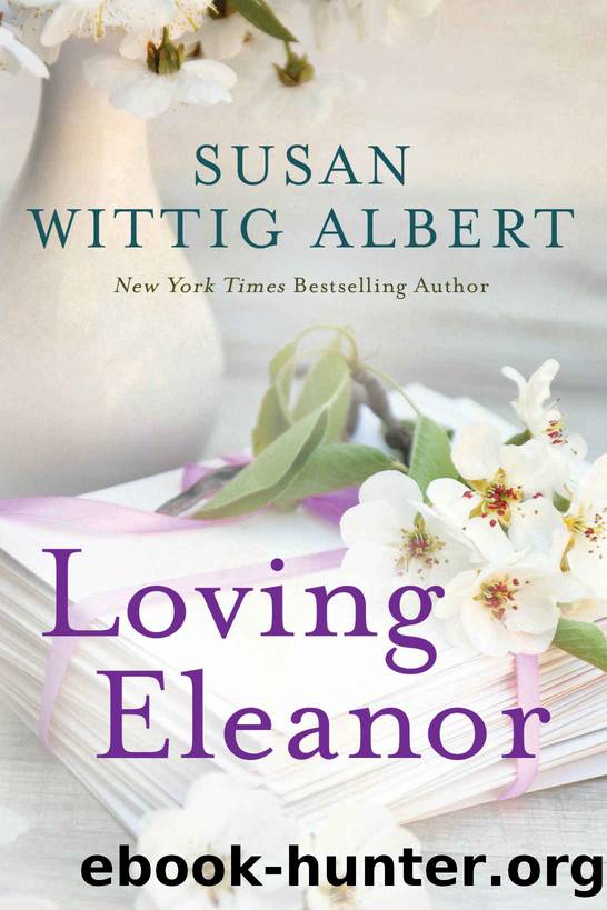 Loving Eleanor by Susan Wittig Albert