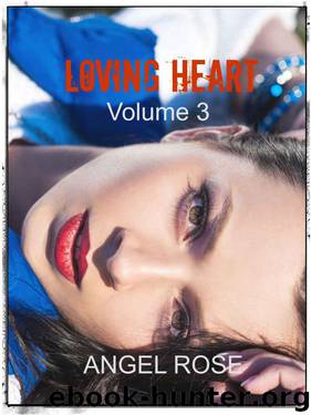 Loving Heart (The Broken Heart Series Book 3) by Rose Angel