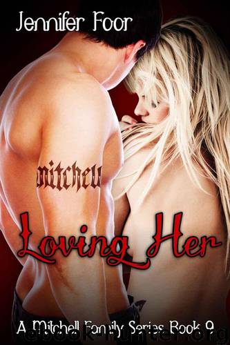 Loving Her (Mitchell Family Series BK9) by foor jennifer