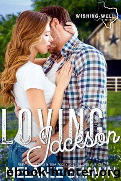 Loving Jackson (Wishing Well, Texas Book 10) by Melanie Shawn