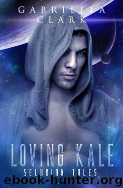 Loving Kale: Selkrian Tales Novella by Gabriella Clark
