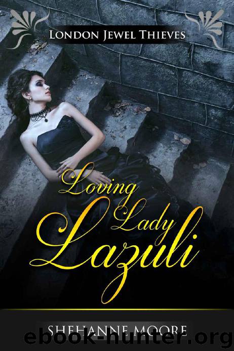 Loving Lady Lazuli (London Jewel Thieves Book 1) by Shehanne Moore