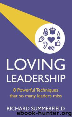 Loving Leadership: 8 Powerful Techniques that so many leaders miss by Summerfield Richard