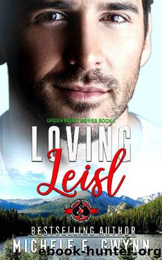 Loving Leisl (Special Forces: Operation Alpha) (Green Beret Book 2) by Michele E. Gwynn & Operation Alpha