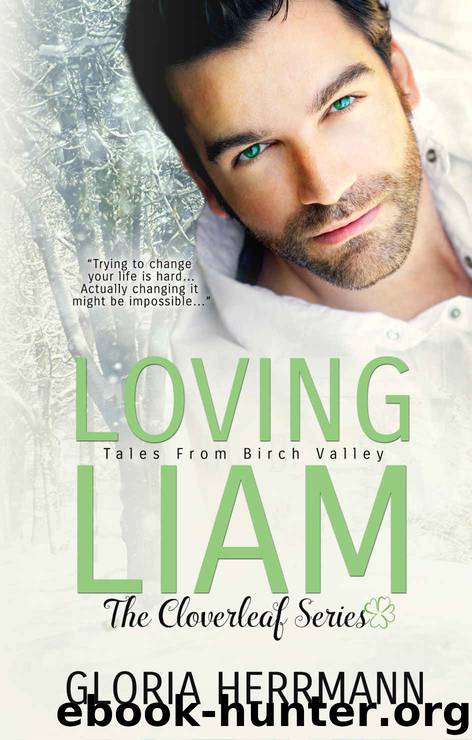 Loving Liam (Cloverleaf #1) by Gloria Herrmann