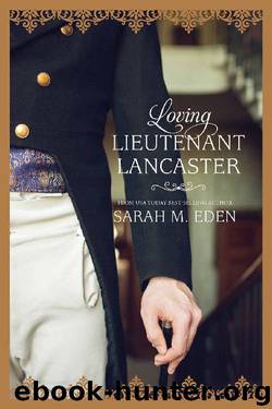 Loving Lieutenant Lancaster by Sarah M. Eden
