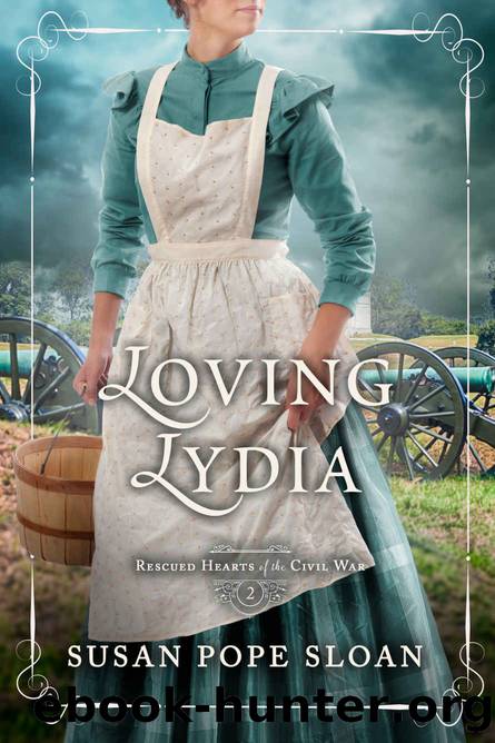 Loving Lydia: Rescued Hearts of the Civil War ~ Book 2 by Pope Sloan Susan