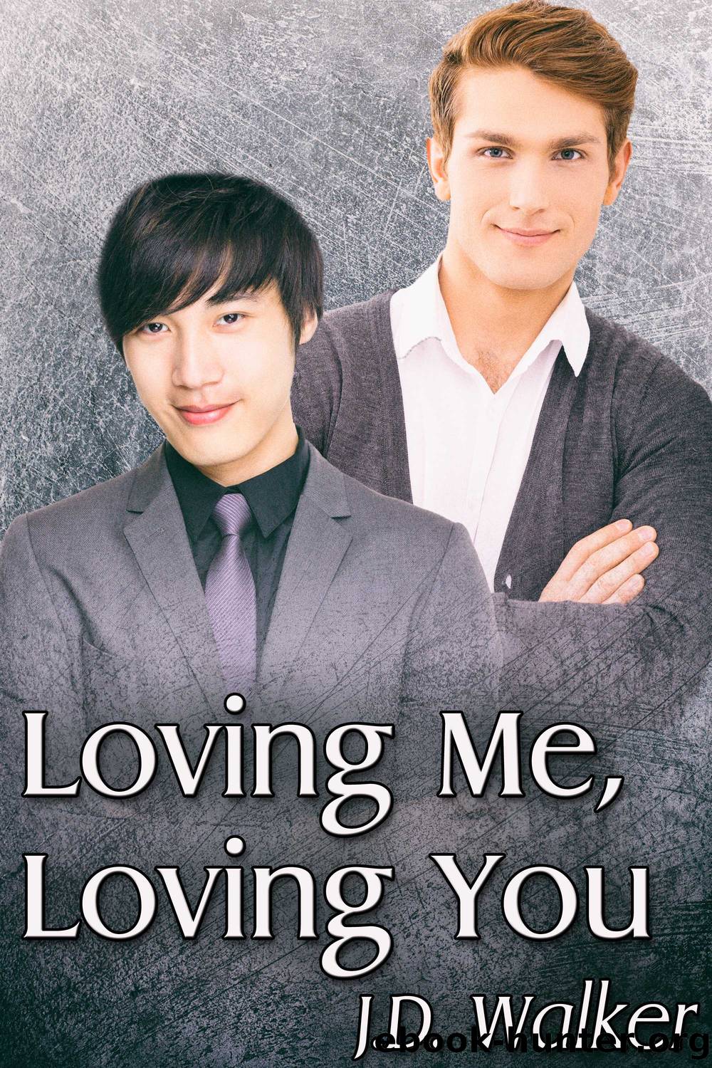 Loving Me, Loving You by J.D. Walker