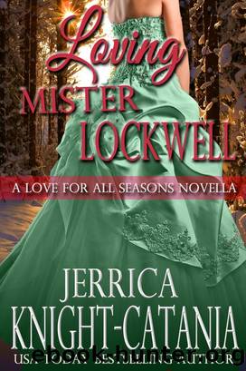 Loving Mister Lockwell (Regency Christmas Novella) by Jerrica Knight-Catania