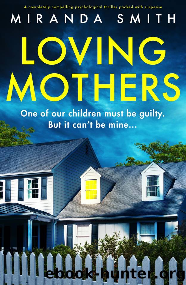 Loving Mothers: A completely compelling psychological thriller packed with suspense by Miranda Smith