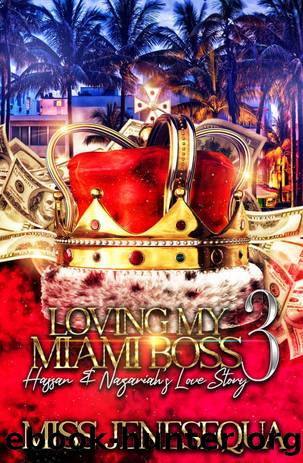 Loving My Miami Boss: Hassan & Nazariah's Love Story 3 (Loving My Miami Boss: Hassan & Nazariahâs Love Story) by Miss Jenesequa