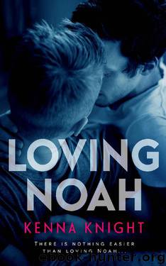 Loving Noah by Kenna Knight