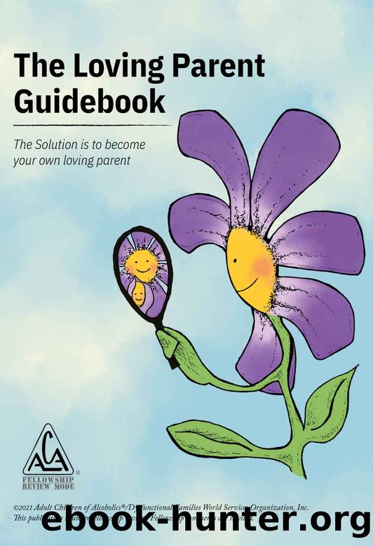 Loving Parent Guidebook: The Solution Is to Become Your Own Loving Parent by Aca Wso Inc