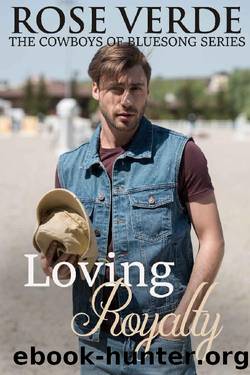 Loving Royalty (The Cowboys Of BlueSong Series Book 2) by Rose Verde