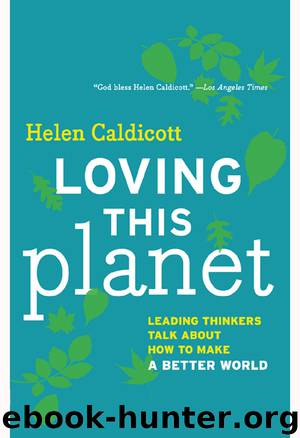 Loving This Planet by Helen Caldicott