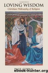 Loving Wisdom Christian Philosophy of Religion by Paul Copan