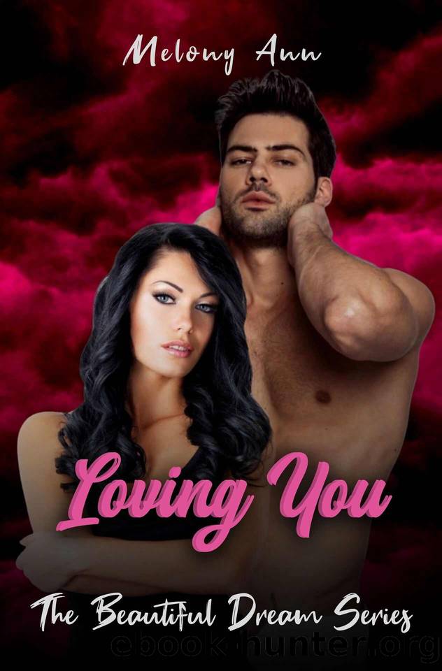 Loving You: A Steamy Cop Romance (The Beautiful Dream Series) by Melony Ann