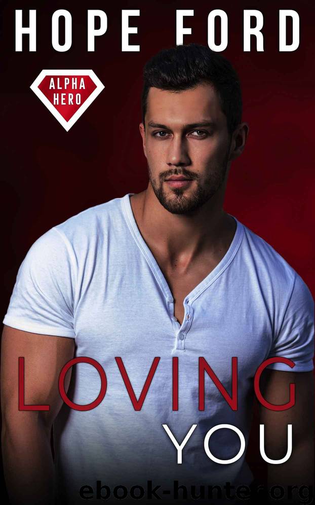 Loving You: Alpha Hero 1 by Ford Hope
