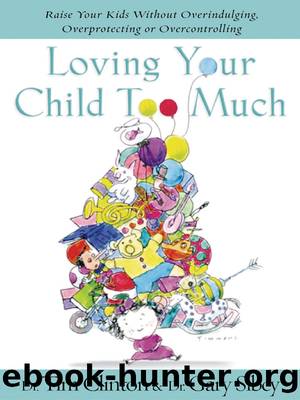 Loving Your Child Too Much by Tim Clinton