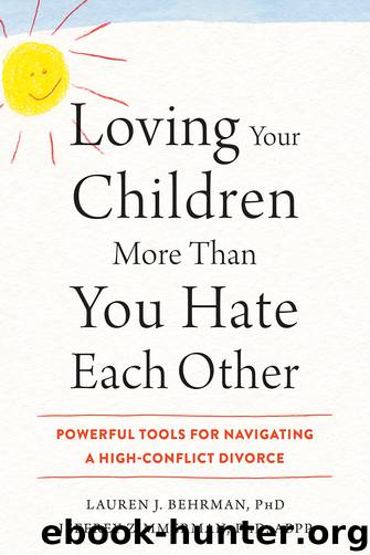 Loving Your Children More Than You Hate Each Other by Lauren J. Behrman