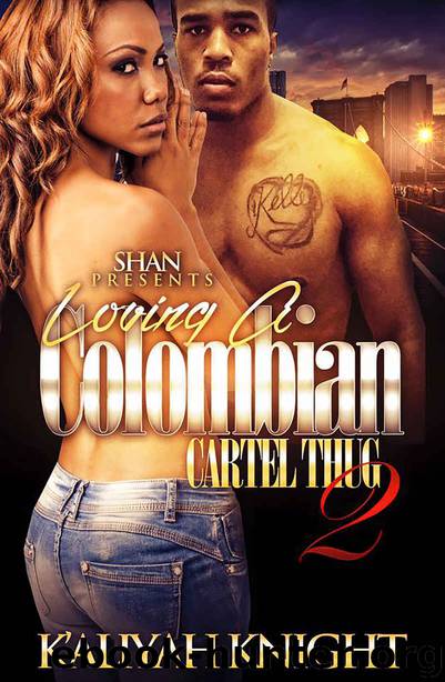 Loving a Colombian Cartel Thug 2 by K'Aliyah Knight
