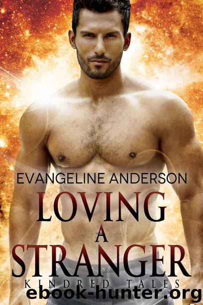 Loving a Stranger: A Kindred Tales Novel (Brides of the Kindred ) by Evangeline Anderson