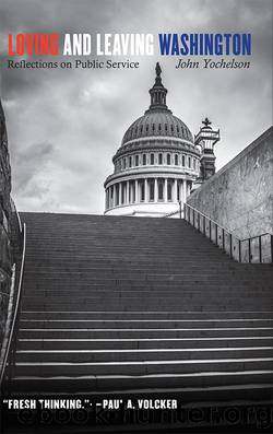 Loving and Leaving Washington by John Yochelson