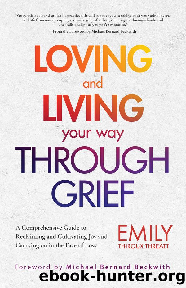 Loving and Living Your Way Through Grief by Emily Thiroux Threatt
