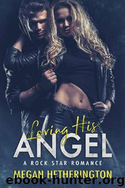 Loving his ANGEL by Megan Hetherington