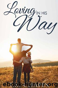Loving in His Way by T K Chapin