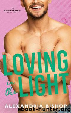 Loving in the Light (Dating Trilogy Book 3) by Alexandria Bishop