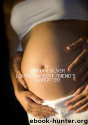 Loving my best friend's daughter by Jordan Silver