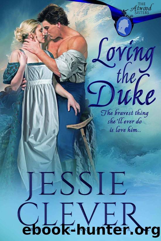 Loving the Duke (The Atwood Sisters) by Jessie Clever