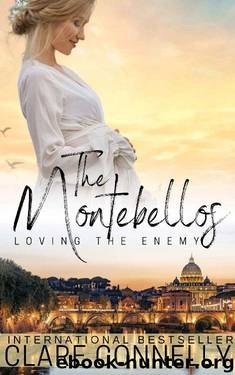 Loving the Enemy: A surprise baby reunion romance (The Montebellos Book 3) by Clare Connelly