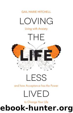 Loving the Life Less Lived by Gail Marie Mitchell