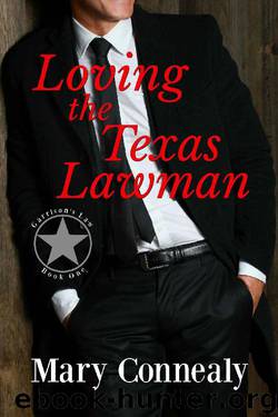 Loving the Texas Lawman: A Texas Lawman Romantic Suspense (Garrison's Law Book 1) by Mary Connealy